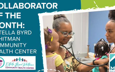 Collaborator of the Month: Estella Byrd Whitman Community Health Center