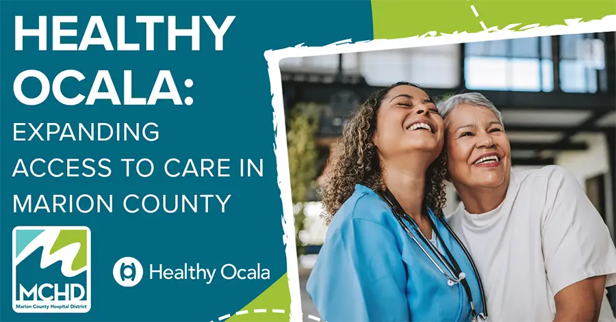 Healthy Ocala: Expanding Access To Care in Marion County Healthy Ocala: Expanding Access To Care in Marion County
