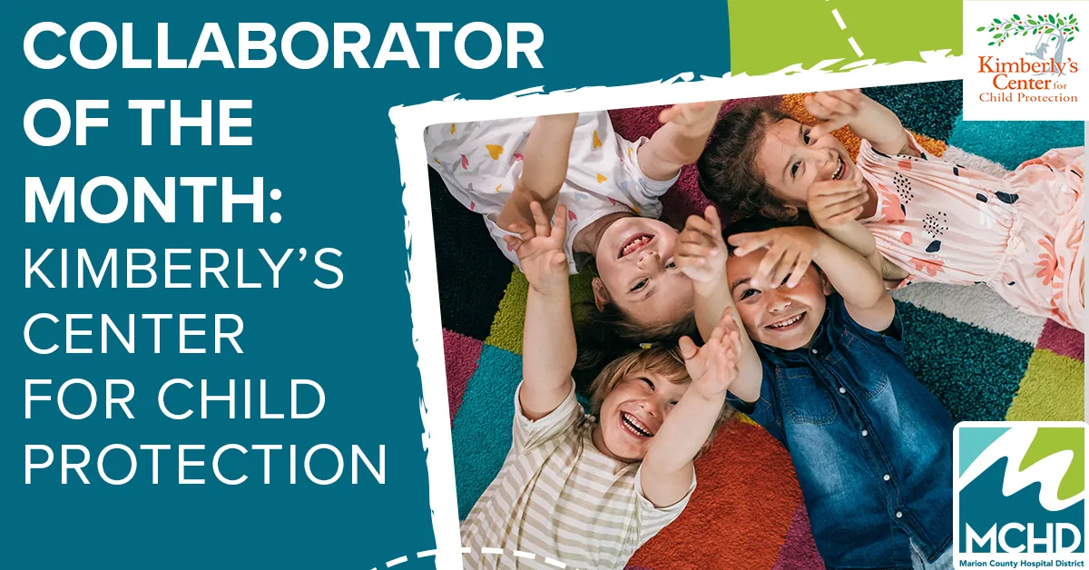 Kimberly’s Center for Child Protection – Collaborator of the Month Kimberly’s Center for Child Protection featured as MCHD Collaborator of the Month