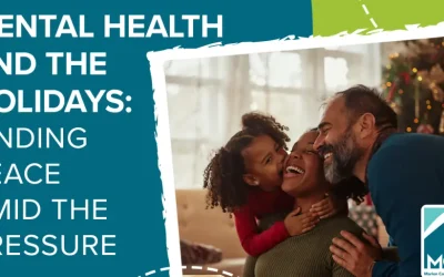 Mental Health and the Holidays: Finding Peace Amid the Pressure